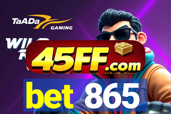bet 865